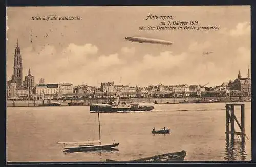 AK Antwerpen, Zeppelin über der Stadt, Blick auf die Kathedrale, 1914 von den Deutschen in Besitz genommen