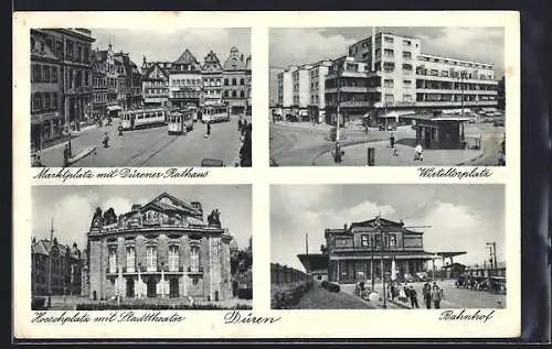 AK Düren, Marktplatz mit Rathaus und Strassenbahnen, Hoeschplatz mit Stadttheater, Bahnhof, Wirteltorplatz