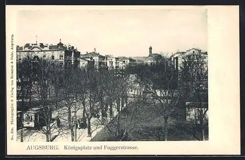 AK Augsburg, Königsplatz und Fuggerstrasse mit Strassenbahn