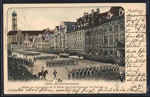 AK Augsburg, Parade am Geburtstage Sr. K. Hoheit des Prinz-Regenten von Bayern an der Oberen Maximilianstrasse