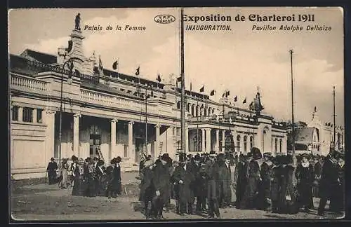 AK Charleroi, Exposition 1911, Inauguration, Palais de la Femme et Pavillon Adolphe Delhaize