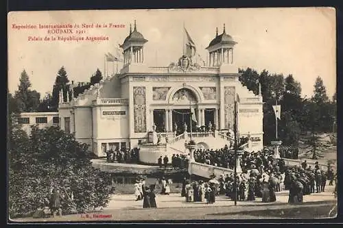 AK Roubaix, Exposition Internationale du Nord de la France 1911, Palais d`Argentine