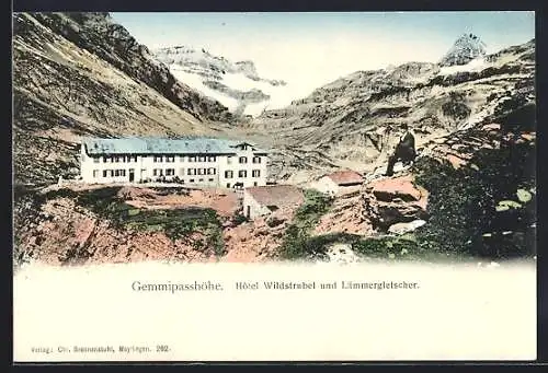 AK Gemmipass, Hotel Wildstrudel und Lämmergletscher