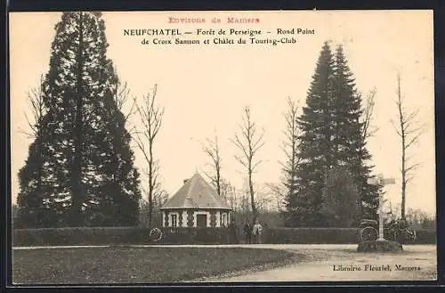 AK Neufchatel, Forêt de Persiegne, Rond-point de Croix-Samson et Châlet du Touring-Club