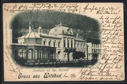 AK Wildbad / Württ., Trinkhalle mit Königlichem Karlsbad