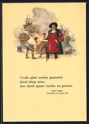 Künstler-AK Ausspruch aus der Zeit Jakob Fuggers