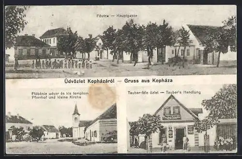 AK Kopháza, Pfarrhof und kleine Kirche, Tauber`s Handlung, Hauptgasse