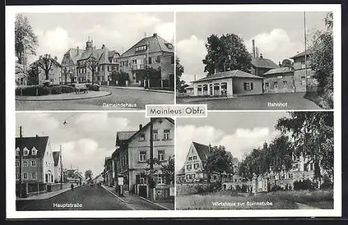AK Mainleus /Obfr., Gasthaus zur Spinnstube, Bahnhof, Hauptstrasse