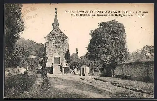 AK Port-Royal, Le Musée et les Ruines du Chœur des Religieuses