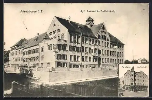 AK Pfarrkirchen i. B., Kaufhaus Schmidt, Köngliche Landwirtschaftsschule
