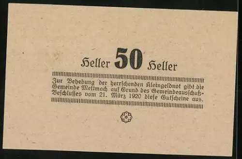 Notgeld Mettmach 1920, 50 Heller, Gutschein der Gemeinde mit Text über Gültigkeit und Ausgabegrund