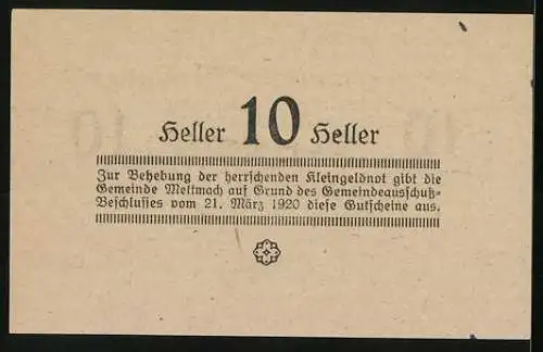 Notgeld Mettmach 1920, 10 Heller, Text mit Gültigkeitsdatum und Unterschrift des Bürgermeisters