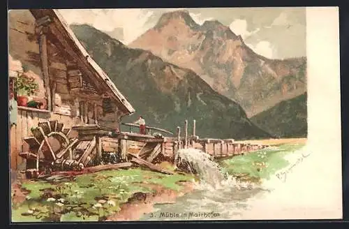 Künstler-Lithographie P. Schmohl: Mairhofen, Partie mit Mühle und Alpenmassiv