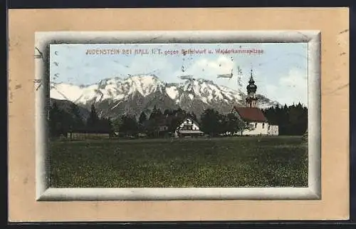 AK Judenstein bei Hall, Blick gegen Bettelwurf und Walderkammspitzen