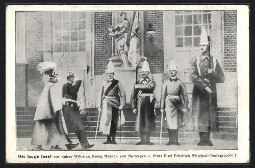 AK Der lange Josef vor Kaiser Wilhelm, König Hakoon von Norwegn & Prinz Eitel Friedrich