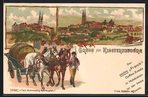 Lithographie Klosterneuburg, Teilansicht mit Kirche, Mann mit Pferdegespann, Reklame für Franck-Kaffee-Zusatz