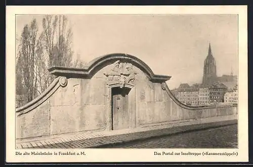 AK Frankfurt / Main, Alte Mainbrücke, Portal zur Inseltreppe (Kanonenstöppel)
