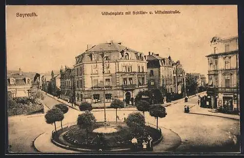 AK Bayreuth, Wilhelmsplatz mit Schiller- und Wilhelmstrasse