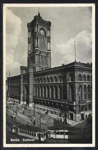 AK Berlin, Rathaus mit Strassenbahnen, Königstrasse