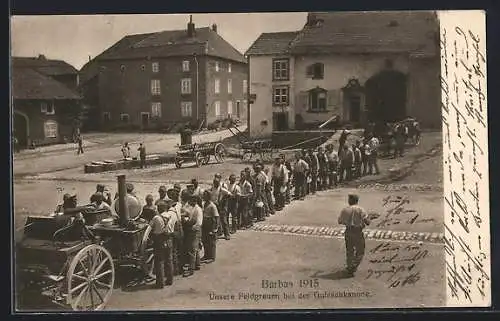 AK Barbas, Unsere Feldgrauen bei der Gulaschkanone 1915