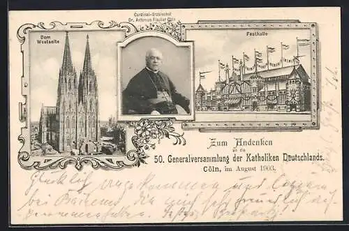 AK Köln a. Rh., 50. Generalversammlung der Katholiken Deutschlands 1903, Dom, Kardinal Antonius Fischer