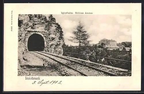 AK Innsbruck, Iglerbahn, Bahnstrecke, Tunnel und Schloss Amras