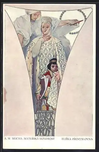 Künstler-AK Alphonse Mucha: Materska Moudrost, Eliska Premyslovna