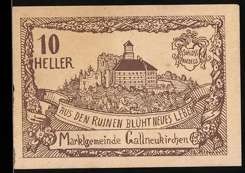 Notgeld Gallneukirchen 1920, 10 Heller, Schloss Riedegg und Inschrift Aus den Ruinen blüht neues Leben