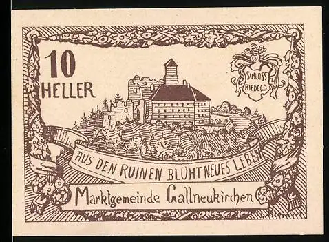 Notgeld Gallneukirchen 1920, 10 Heller, Schloss Riedegg und Spruch Aus den Ruinen blüht neues Leben