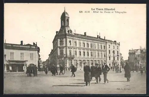 AK Albi, Le Tarn Illustré, Hôtel des Postes et Télégraphe