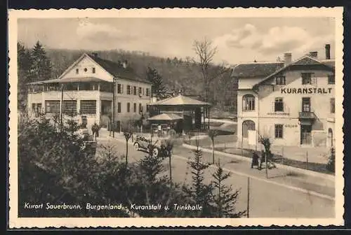 AK Bad Sauerbrunn /Burgenland, Kuranstalt und Trinkhalle