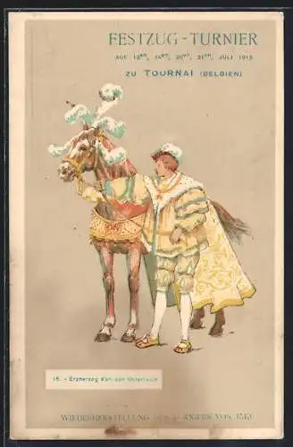 Künstler-AK Tournai, Festzug-Turnier 1913, Erzherzog Karl von Oesterreich