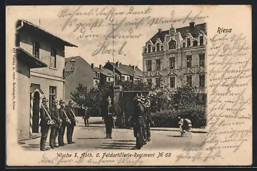 AK Riesa, Wache I. Abth. 6. Feldartillerie-Regiment No. 68