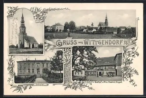 AK Wittgendorf i. S., A. Weber`s Gasthof z. Prinz Friedrich-August, Kirche, Schule