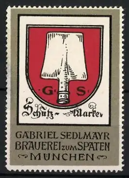 Reklamemarke München, Gabriel Sedlmayr Brauerei zum Spaten, Schutzmarke mit Spaten