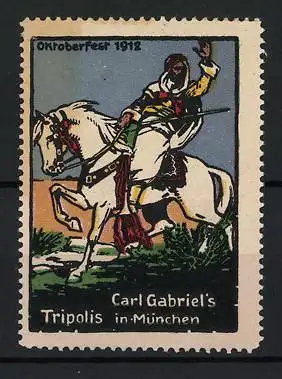 Reklamemarke München, Oktoberfest 1912, Nordafrikanischer Reiter auf Pferd, Carl Gabriel's Tripolis