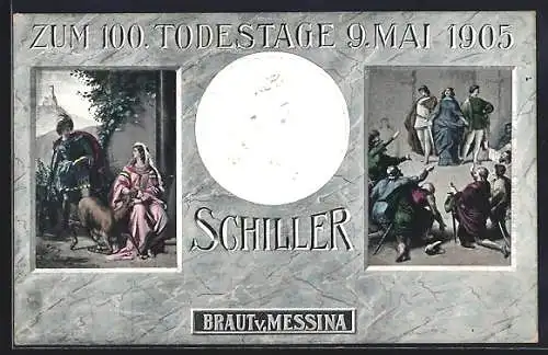 AK Zum 100. Todestag Friedrich Schillers am 9.5.1905, Braut von Messina