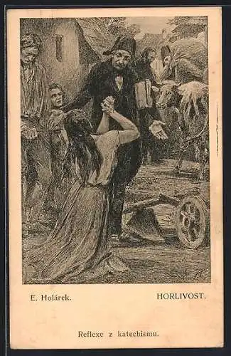 Künstler-AK sign. Holarek: Frau fleht auf Knien einen Mann an
