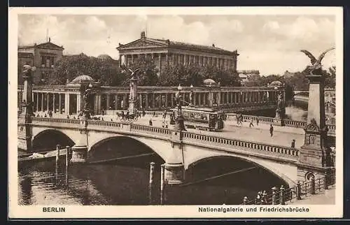 AK Berlin, Friedrichsbrücke und Nationalgalerie, Strassenbahn