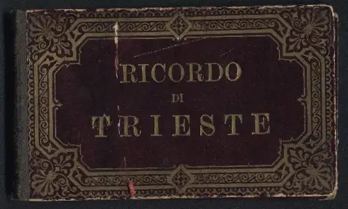 Leporello-Album 12 Lithographie-Ansichten Trieste, Miramar, Arsenal des österr. Lloyd, Börsenplatz, Theaterplatz, Corso