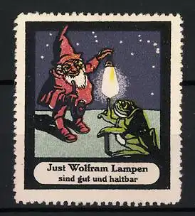 Reklamemarke Just Wolfram Lampen, sind gut und haltbar, Gnom und Frosch mit Lampe