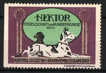 Reklamemarke Berlin, HEKTOR Gesellschaft der Hundefreunde, Hundeausstellung 1910, Dogge & Dackel