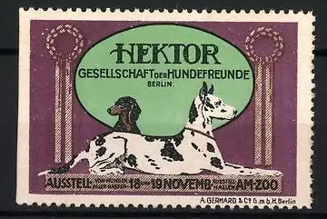 Reklamemarke Berlin, HEKTOR Gesellschaft der Hundefreunde, Hundeausstellung mit Dogge und Dackel