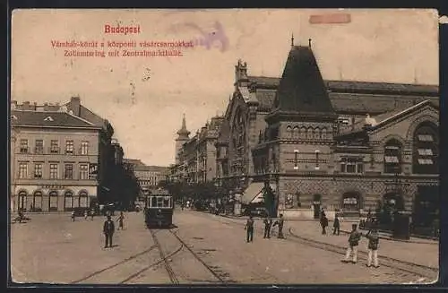 AK Budapest, Ansicht vom Zollamtsring mit der Zentralmarkthalle und Strassenbahn