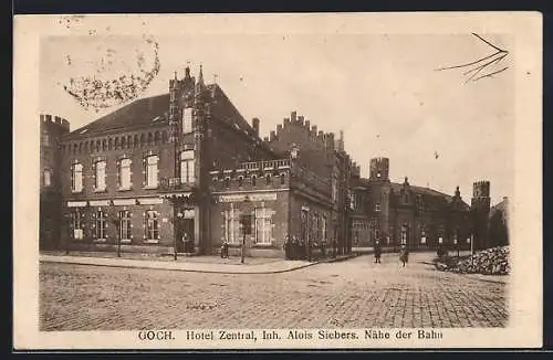 AK Goch, Hotel Zentral, Bes. Alois Siebers, Nähe der Bahn