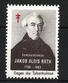 Reklamemarke Seminarleiter Jakob Alois Roth 1798–1863, Gegen die Tuberkulose, rotes Kreuz