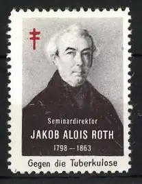 Reklamemarke Seminarleiter Jakob Alois Roth 1798-1863, Gegen die Tuberkulose