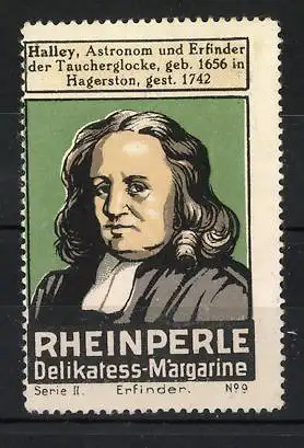 Reklamemarke Portrait Halley, Astronom und Erfinder, Rheinperle Delikatess-Margarine