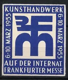 Reklamemarke Frankfurt, Kunsthandwerk 1955, Frankfurter Messe Logo