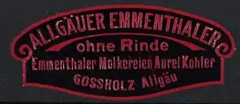 Reklamemarke Gossholz, Allgäuer Emmenthaler, ohne Rinde